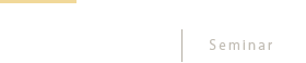 セミナー情報 Seminar